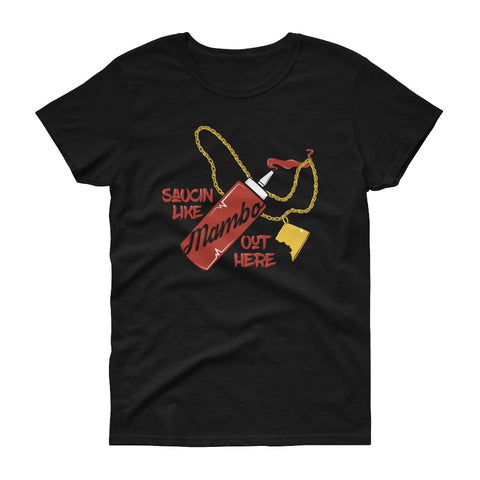 Women's Saucing Like Mambo Out Here Shirt