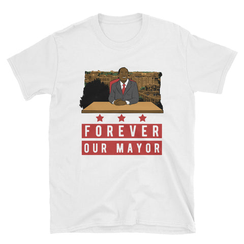 Forever Our Mayor Unisex T-Shirt