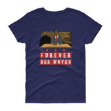 Women's Forever Our Mayor T-Shirt